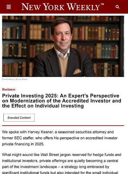 Harvey Kesner featured in New York Weekly discussing accredited investor modernization and private investing insights.
